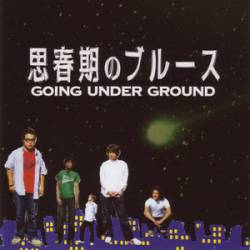 Going Under Ground : Shishunki No Blues